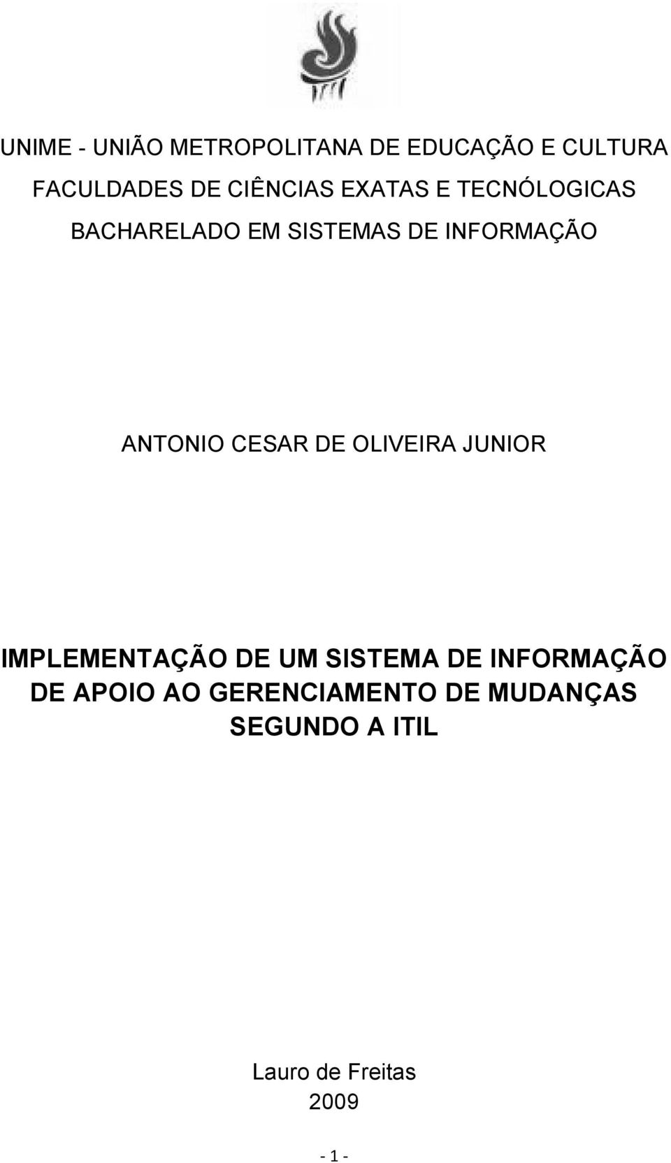 ANTONIO CESAR DE OLIVEIRA JUNIOR IMPLEMENTAÇÃO DE UM SISTEMA DE