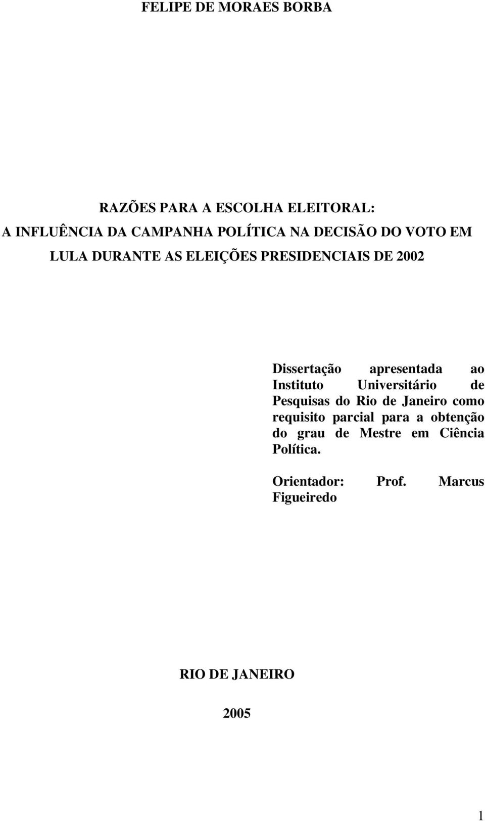 Instituto Universitário de Pesquisas do Rio de Janeiro como requisito parcial para a obtenção