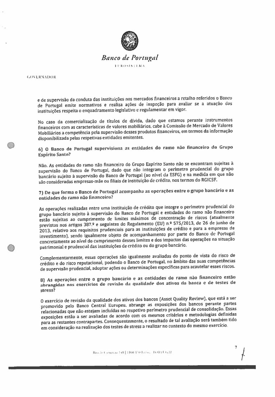 atuaçäo das instituiçôes respeita o enquadramento legislative c regulamentar em vigor. No caso da cornercializacão de titulos de dlvida.