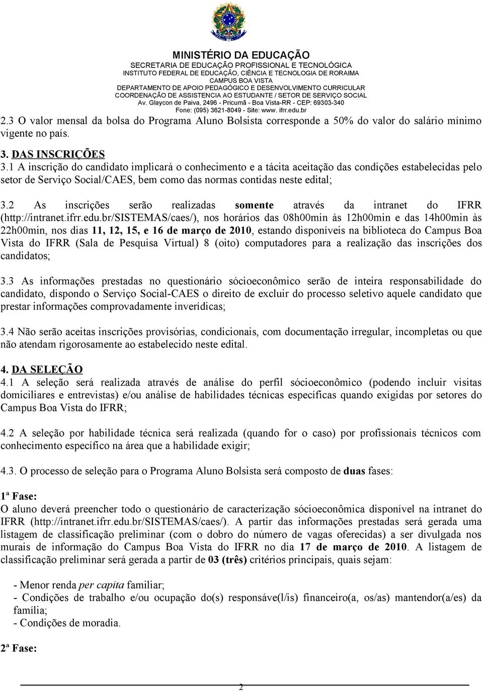 2 As inscrições serão realizadas somente através da intranet do IFRR (http://intranet.ifrr.edu.