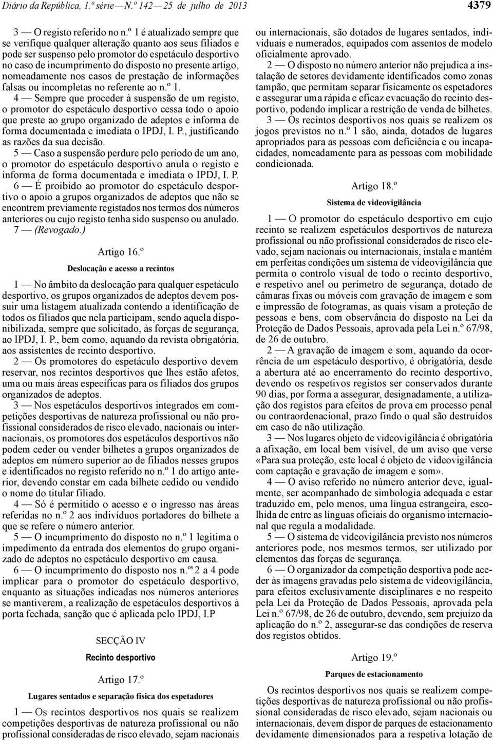 artigo, nomeadamente nos casos de prestação de informações falsas ou incompletas no referente ao n.º 1.