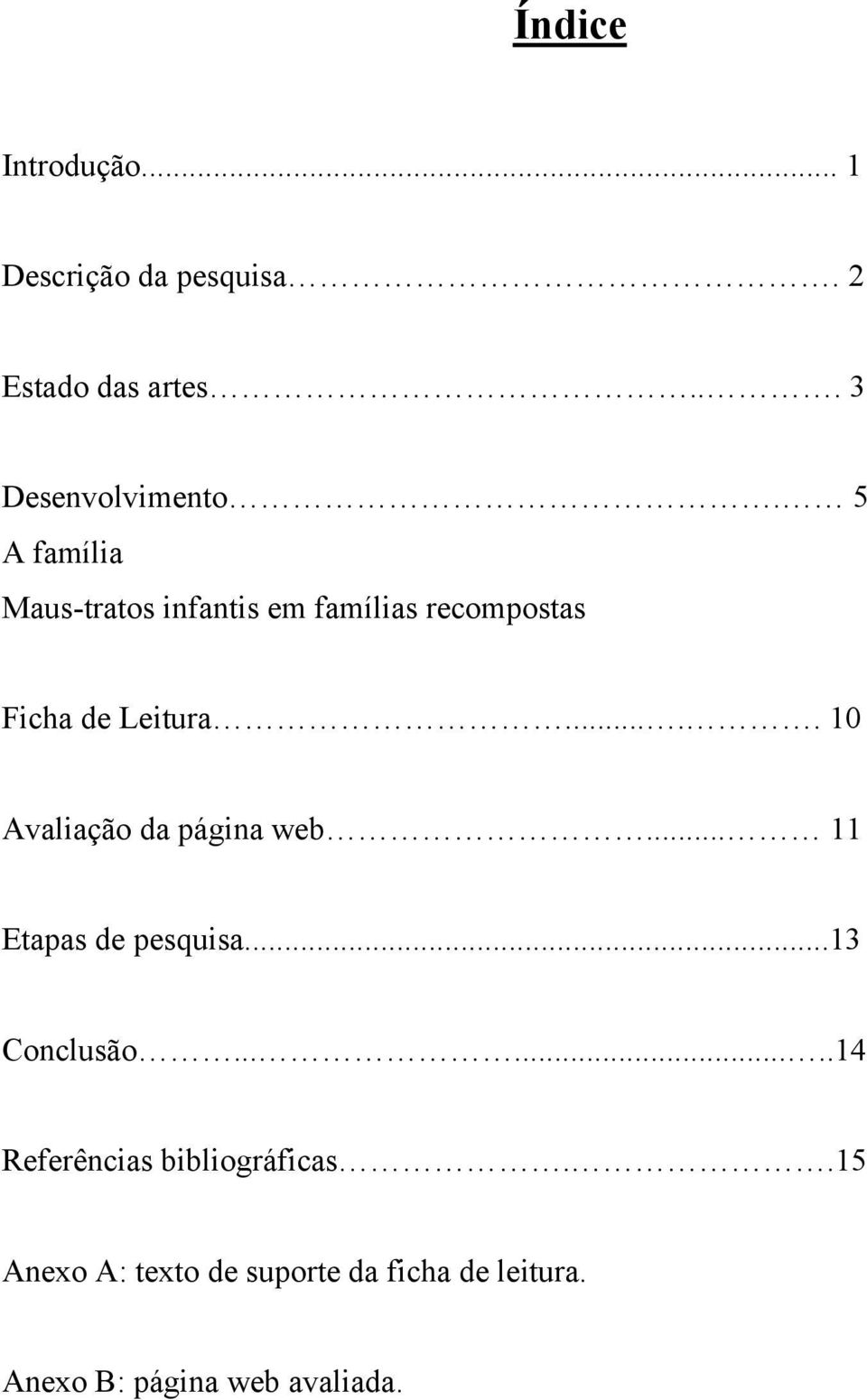 .... 10 Avaliação da página web... 11 Etapas de pesquisa...13 Conclusão.