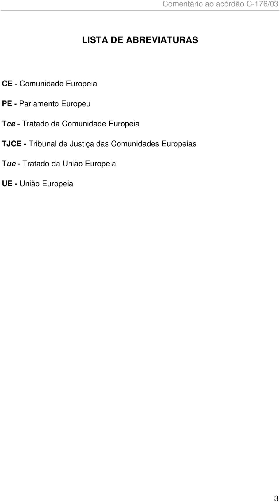 Europeia TJCE - Tribunal de Justiça das Comunidades