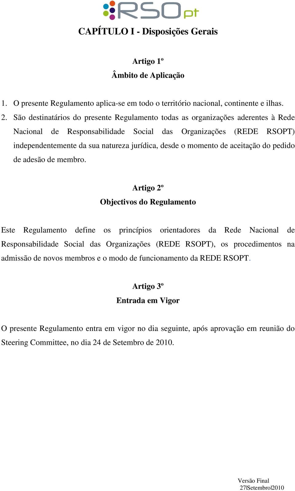 momento de aceitação do pedido de adesão de membro.