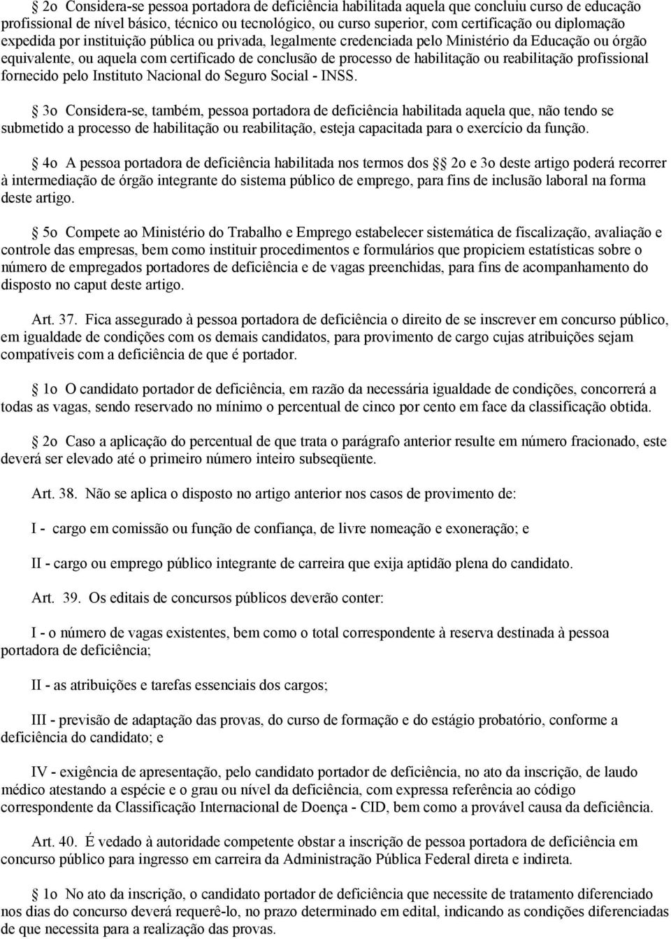 reabilitação profissional fornecido pelo Instituto Nacional do Seguro Social - INSS.