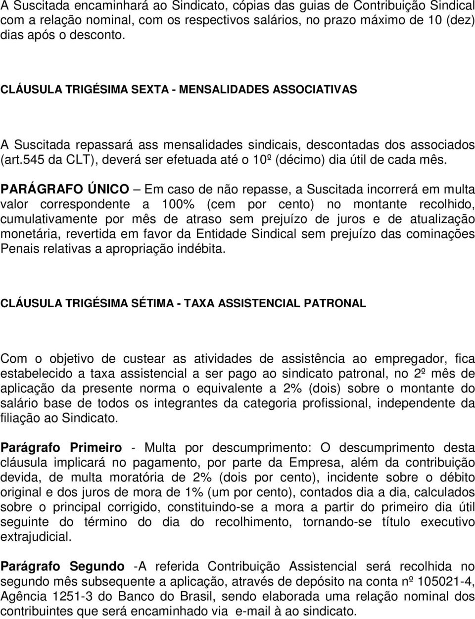 545 da CLT), deverá ser efetuada até o 10º (décimo) dia útil de cada mês.