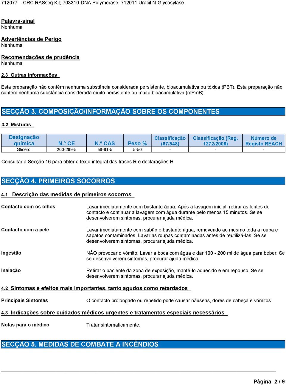 2 Misturas Designação Classificação Classificação (Reg. Número de química N. CE N.