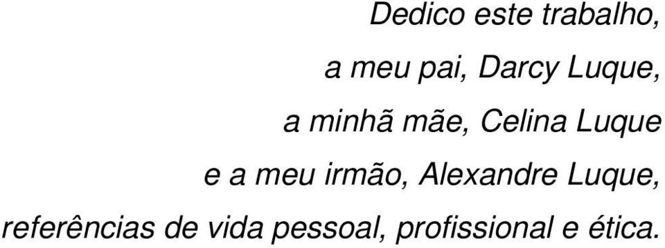 meu irmão, Alexandre Luque,