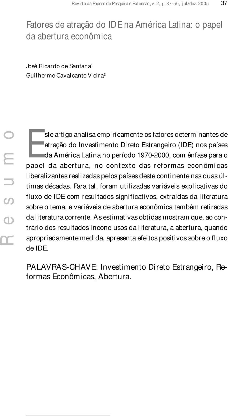 determinantes de atração do Investimento Direto Estrangeiro (IDE) nos países da América Latina no período 1970-2000, com ênfase para o papel da abertura, no contexto das reformas econômicas