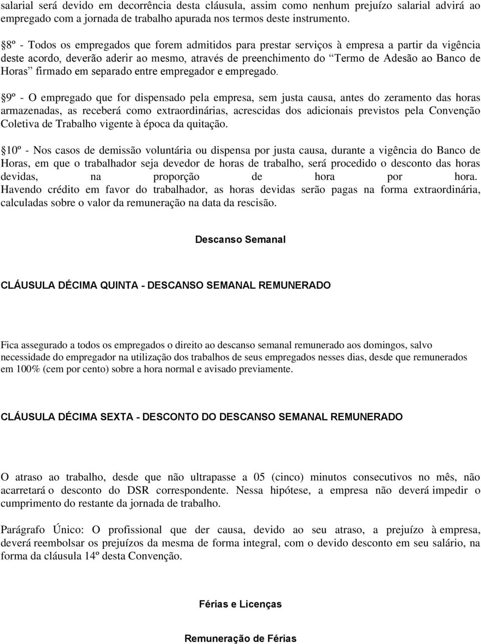 firmado em separado entre empregador e empregado.