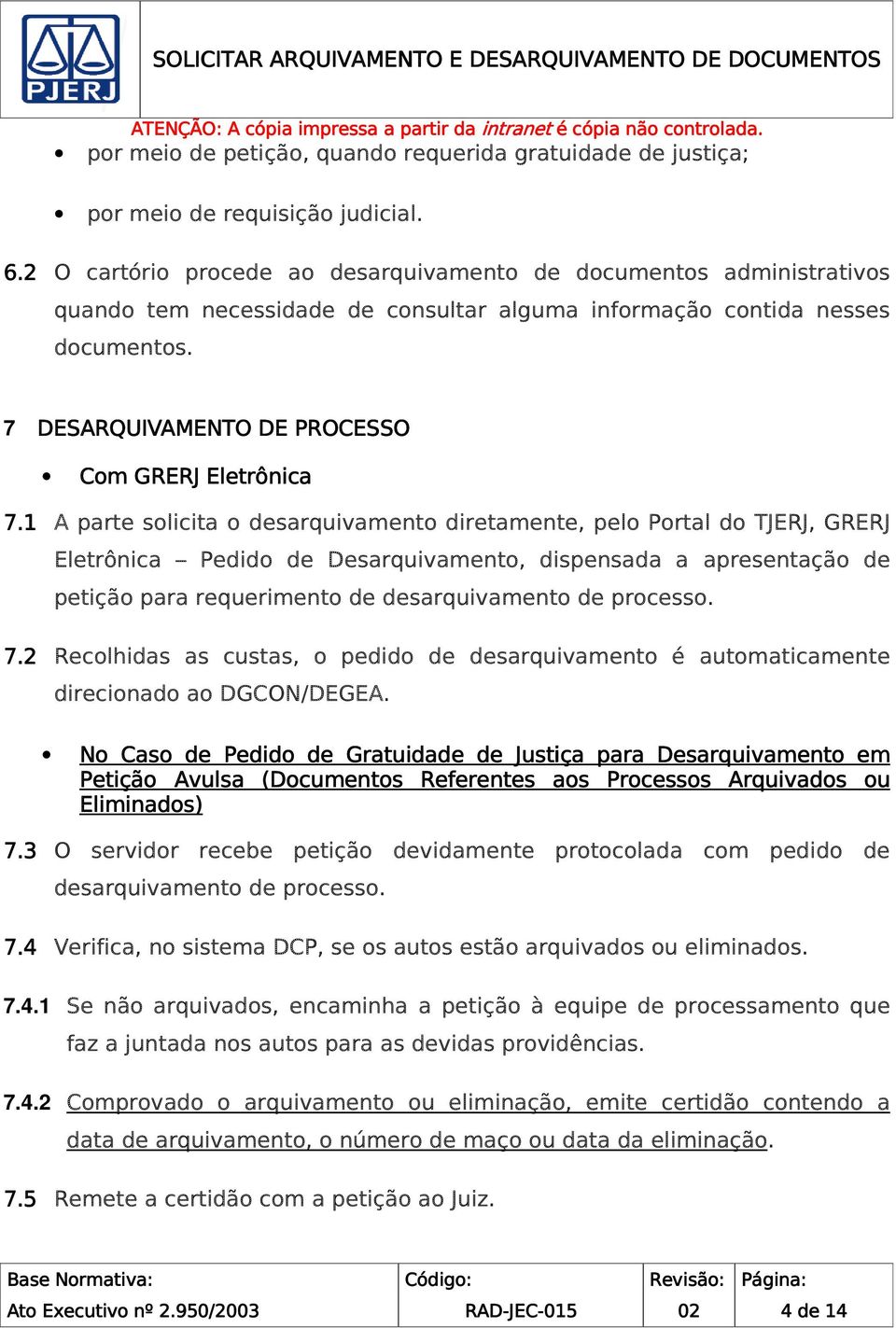 7 DESARQUIVAMENTO DE PROCESSO P Com GRERJ Eletrônica 7.