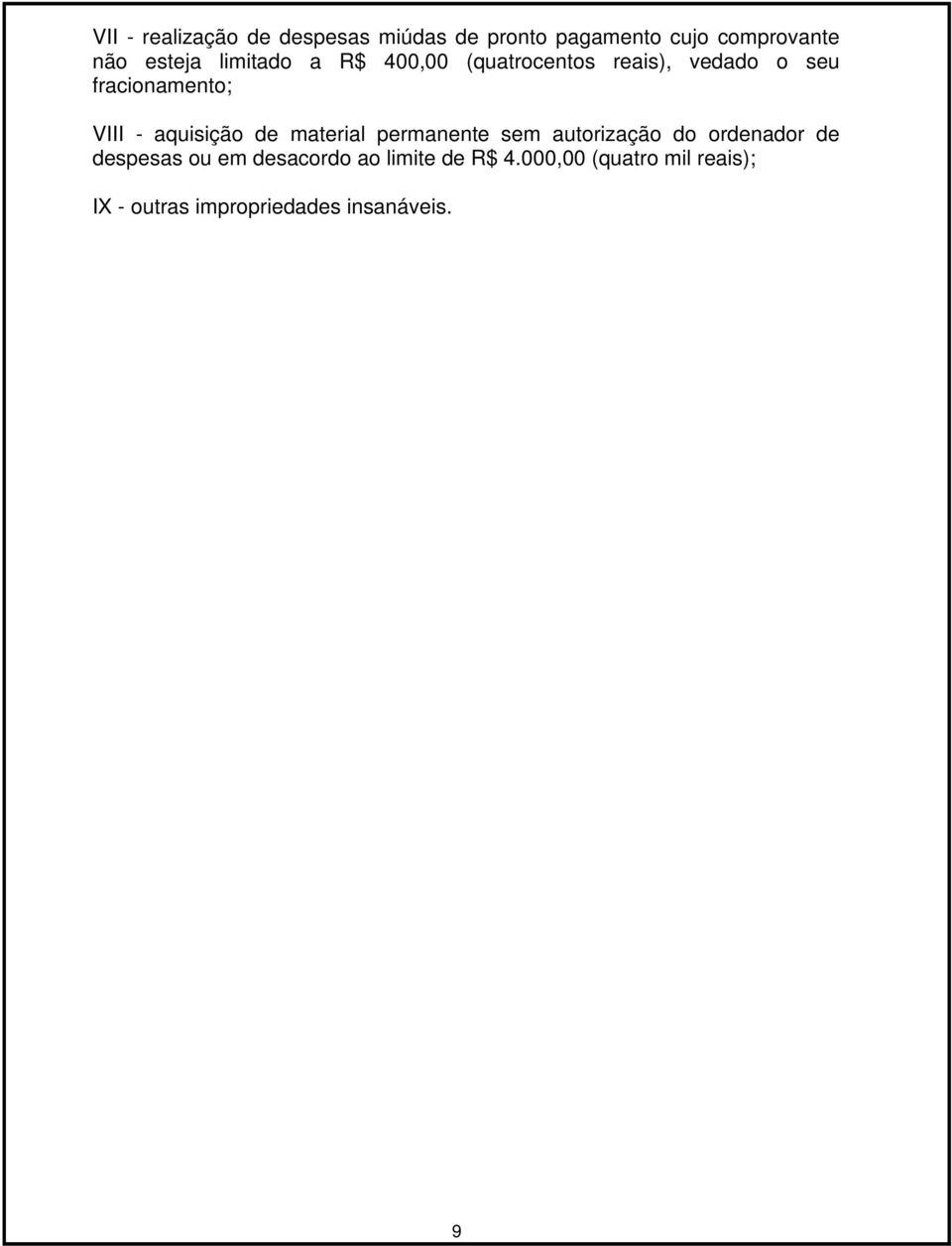 aquisição de material permanente sem autorização do ordenador de despesas ou em