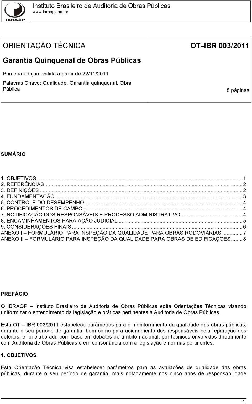 Qualidade, Garantia quinquenal, Obra Primeira edição: válida a partir de 07/11/2006 Pública Palavras Chave: Projeto Básico, obra, Administração Pública, definição.