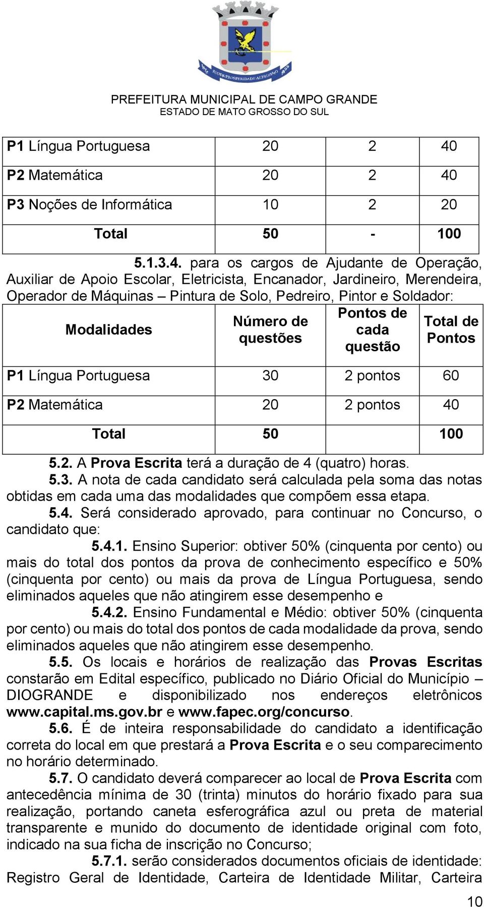 P3 Noções de Informática 10 2 20 Total 50-100 5.1.3.4.