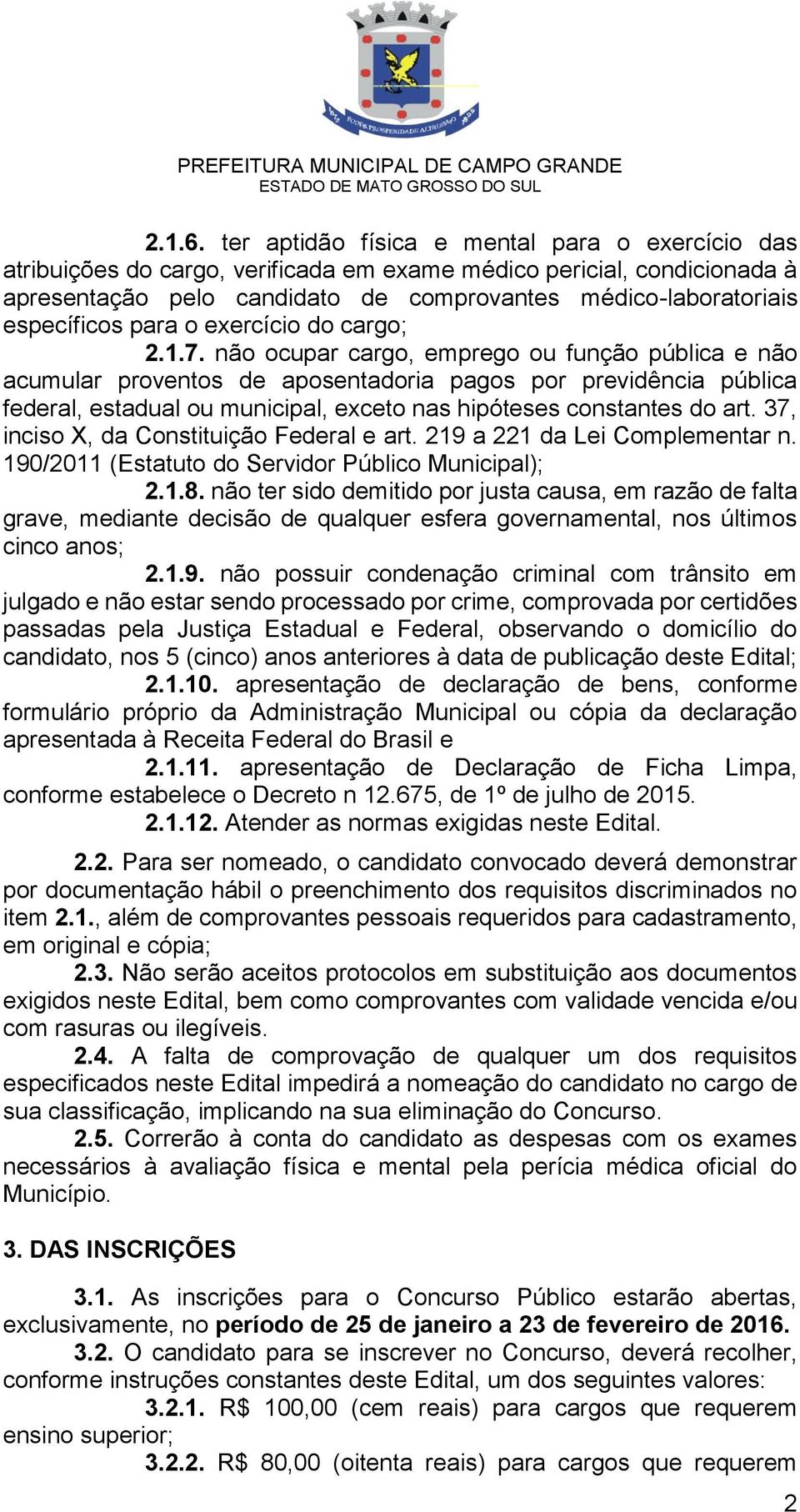 para o exercício do cargo; 2.1.7.