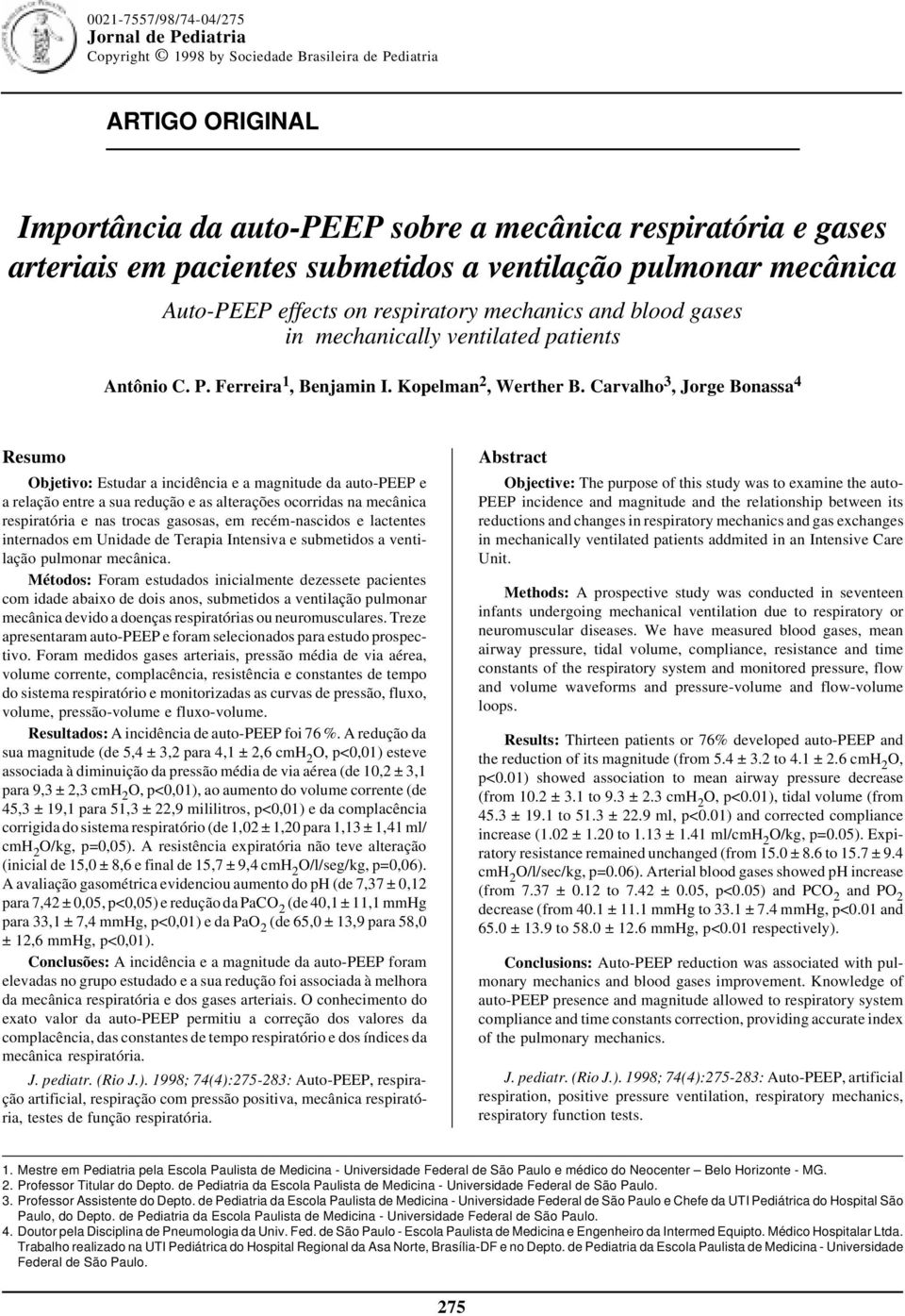 mechanics and blood gases in mechanically ventilated patients Antônio C. P. Ferreira 1, Benjamin I. Kopelman 2, Werther B.