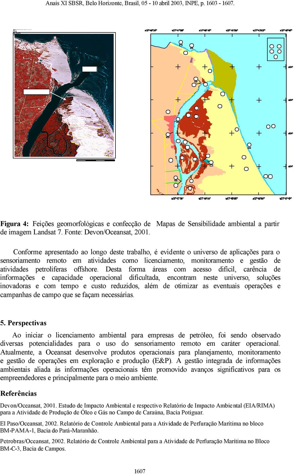 Landsat 7. Fonte: Devon/Oceansat, 2001.