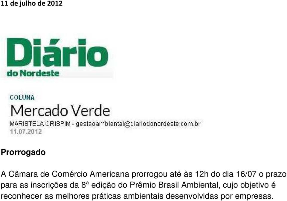 da 8ª edição do Prêmio Brasil Ambiental, cujo objetivo é