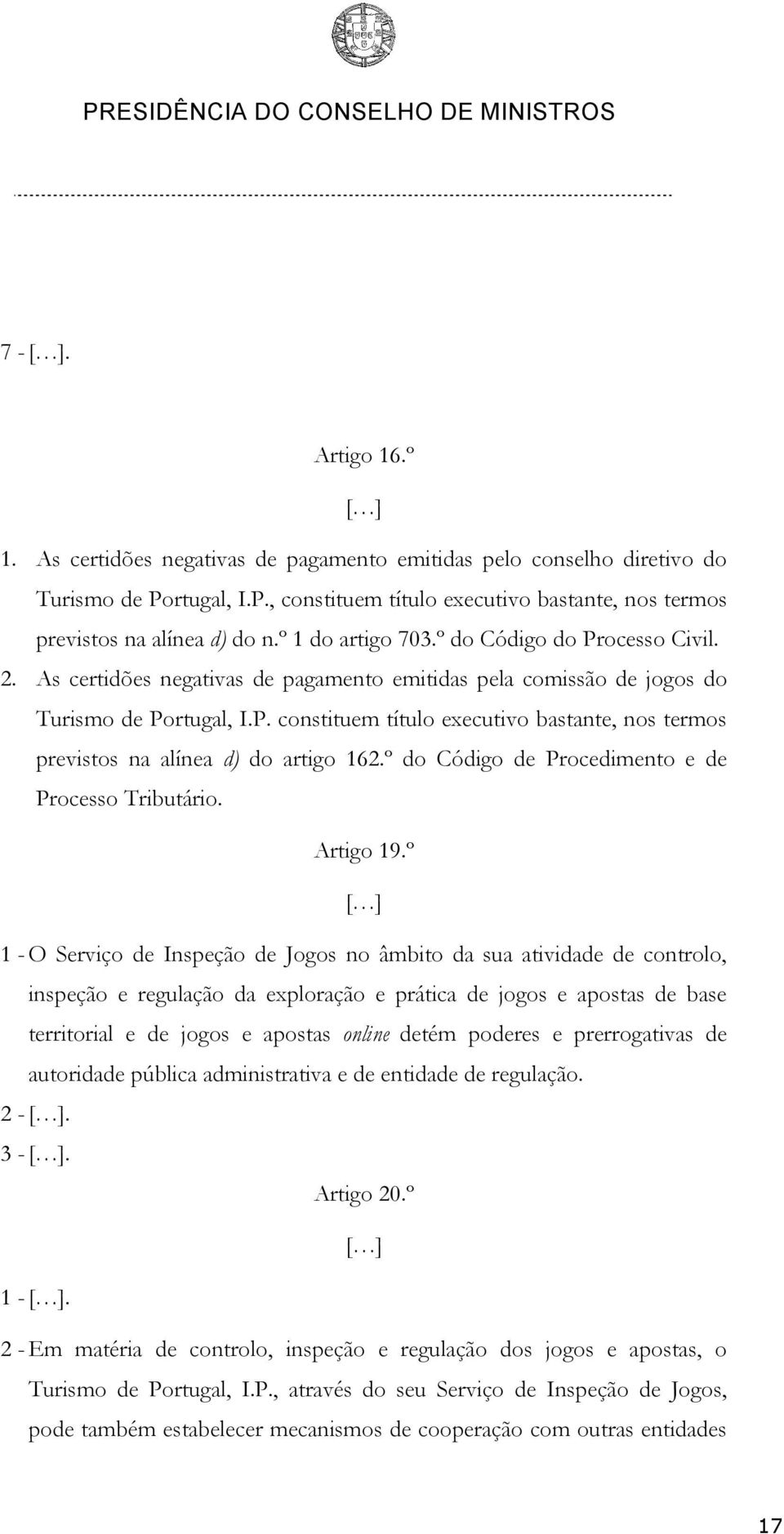 º do Código de Procedimento e de Processo Tributário. Artigo 19.