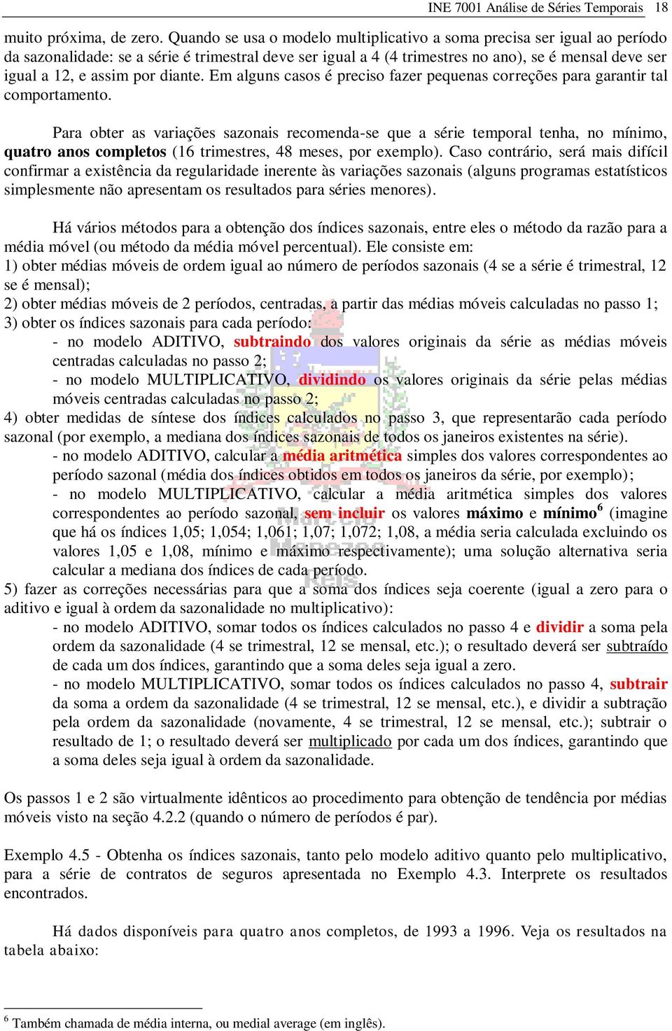 Em algus casos é precso fazer pequeas correções para garar al comporameo.