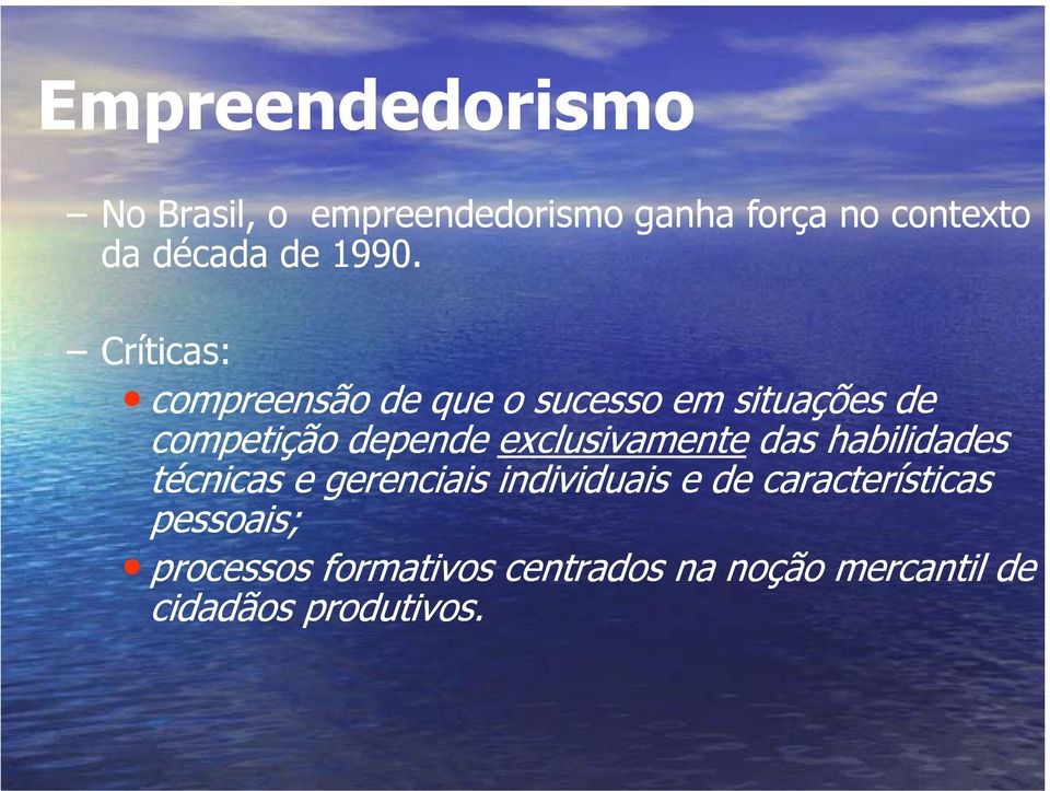 Críticas: compreensão de que o sucesso em situações de competição depende