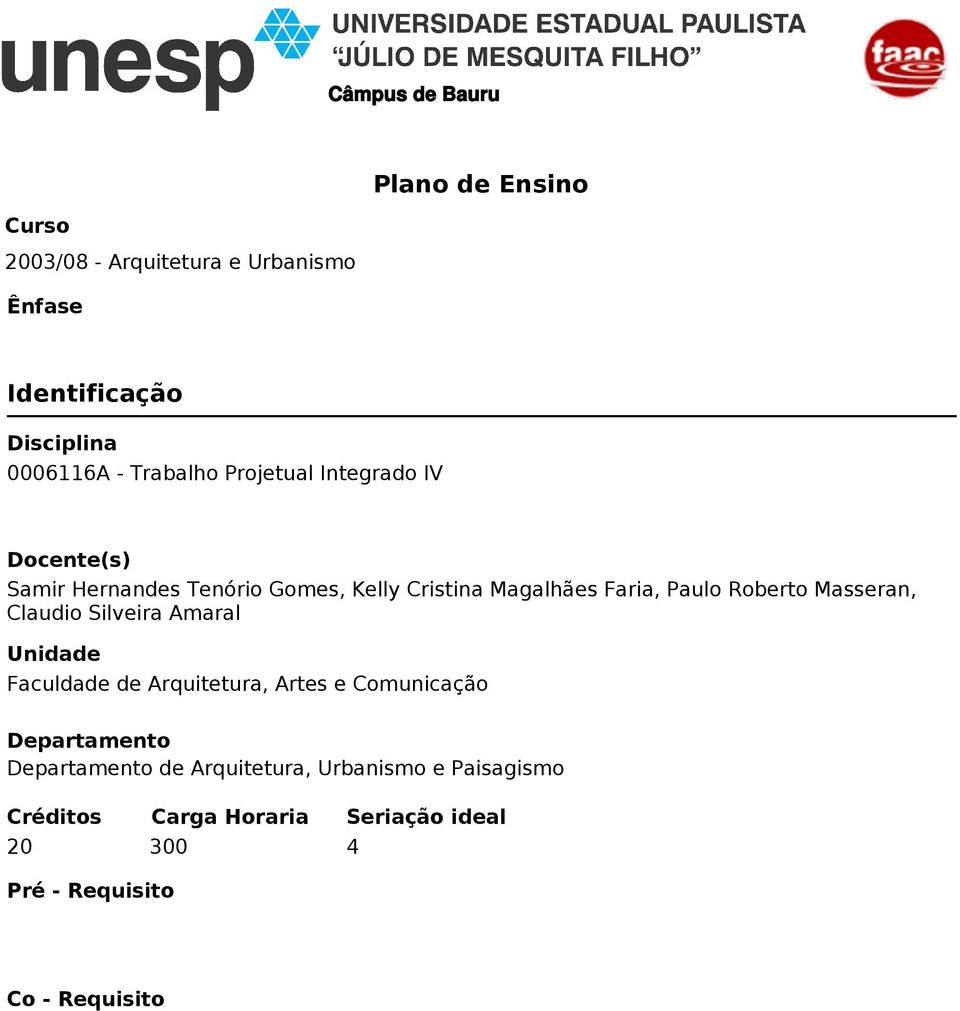 Masseran, Claudio Silveira Amaral Unidade Faculdade de Arquitetura, Artes e Comunicação Departamento