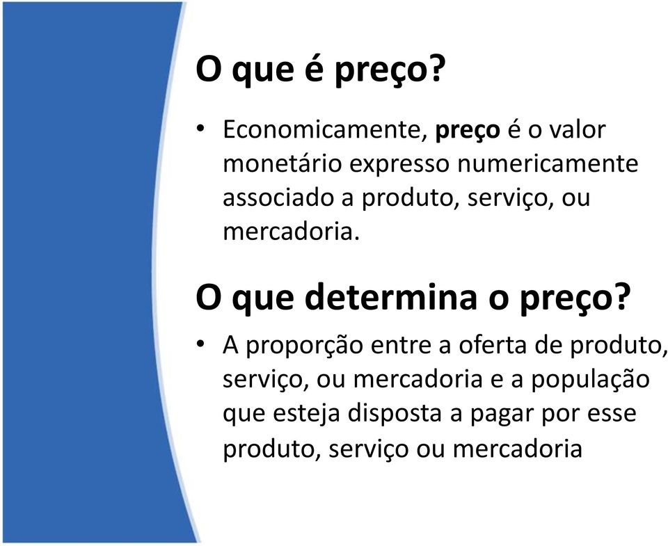 associado a produto, serviço, ou mercadoria. O que determina o preço?