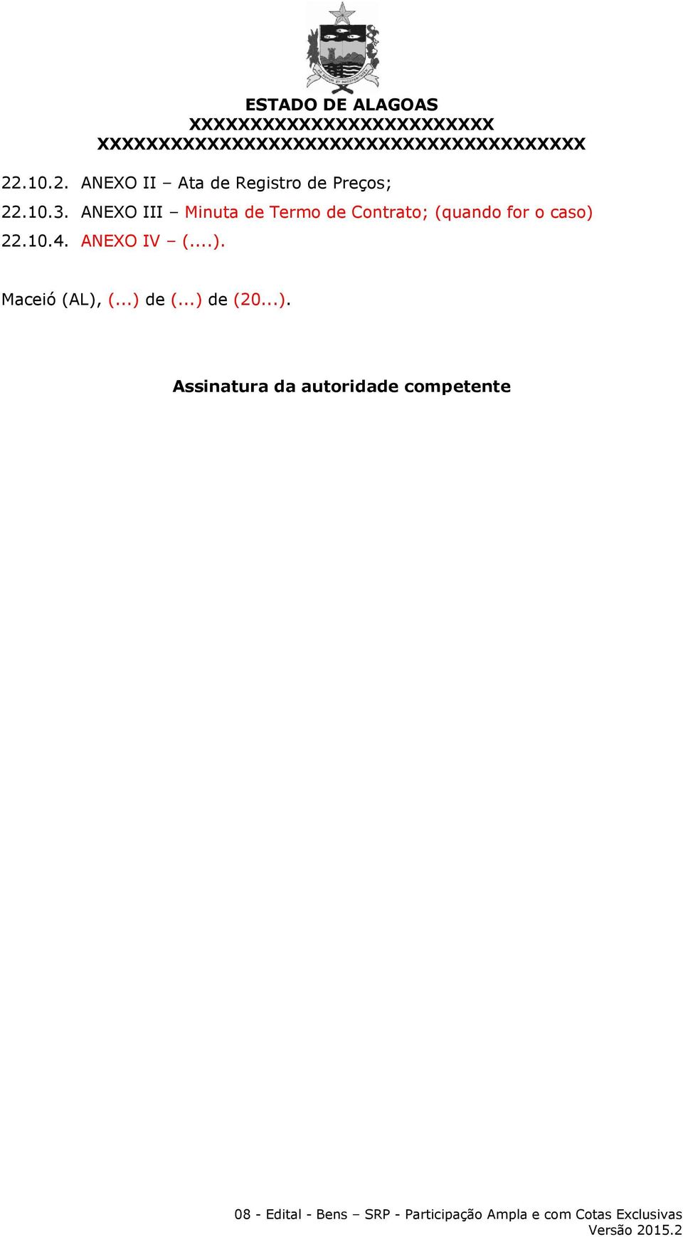 o caso) 22.10.4. ANEXO IV (...). Maceió (AL), (...) de (.