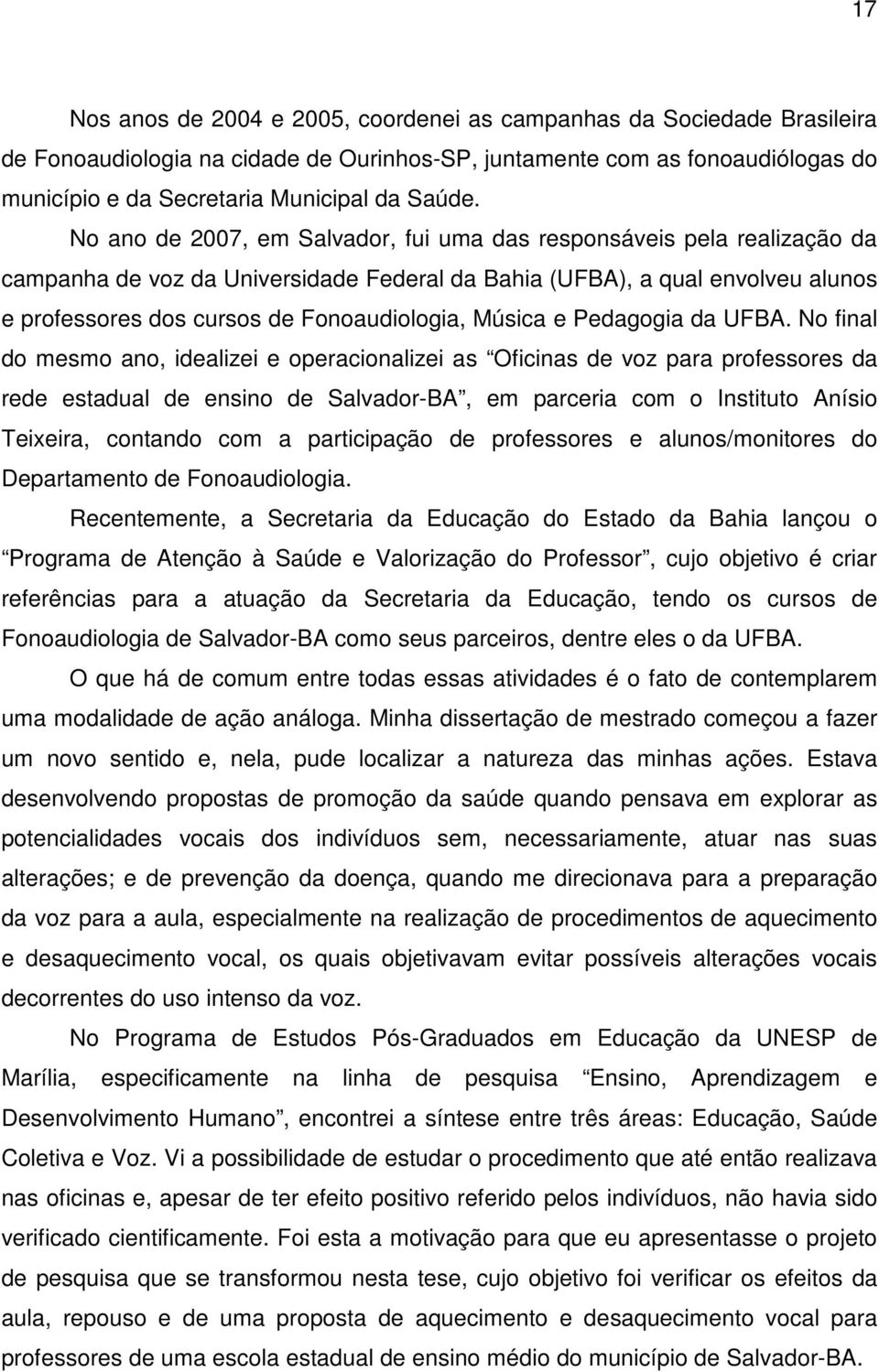 Música e Pedagogia da UFBA.