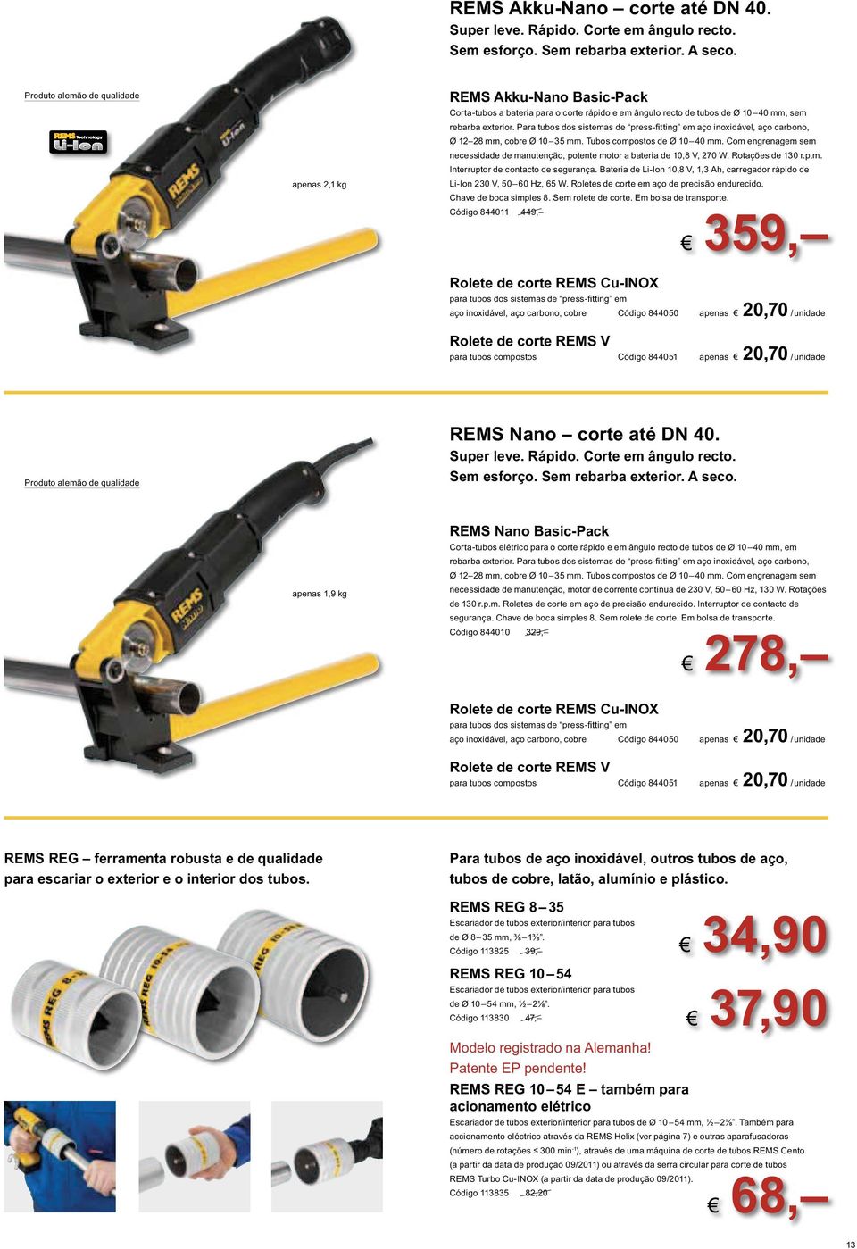 Com engrenagem sem necessidade de manutenção, potente motor a bateria de 10,8 V, 270 W. Rotações de 130 r.p.m. Interruptor de contacto de segurança.