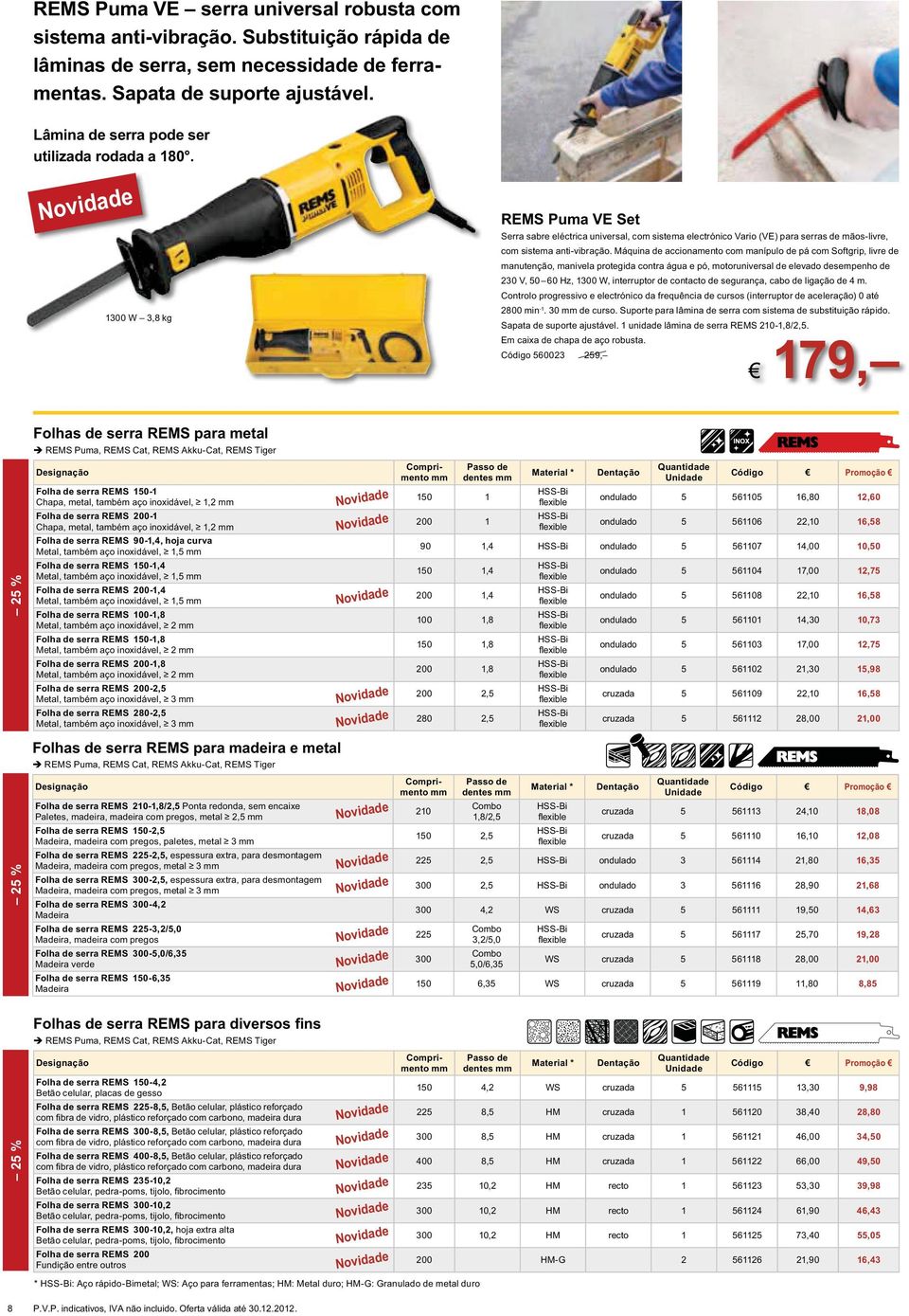 1300 W 3,8 kg REMS Puma VE Set Serra sabre eléctrica universal, com sistema electrónico Vario (VE) para serras de mãos-livre, com sistema anti-vibração.