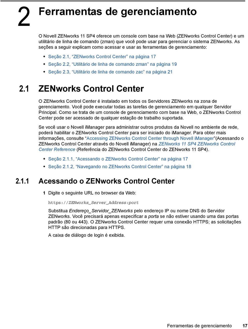 2, Utilitário de linha de comando zman na página 19 Seção 2.3, Utilitário de linha de comando zac na página 21 2.