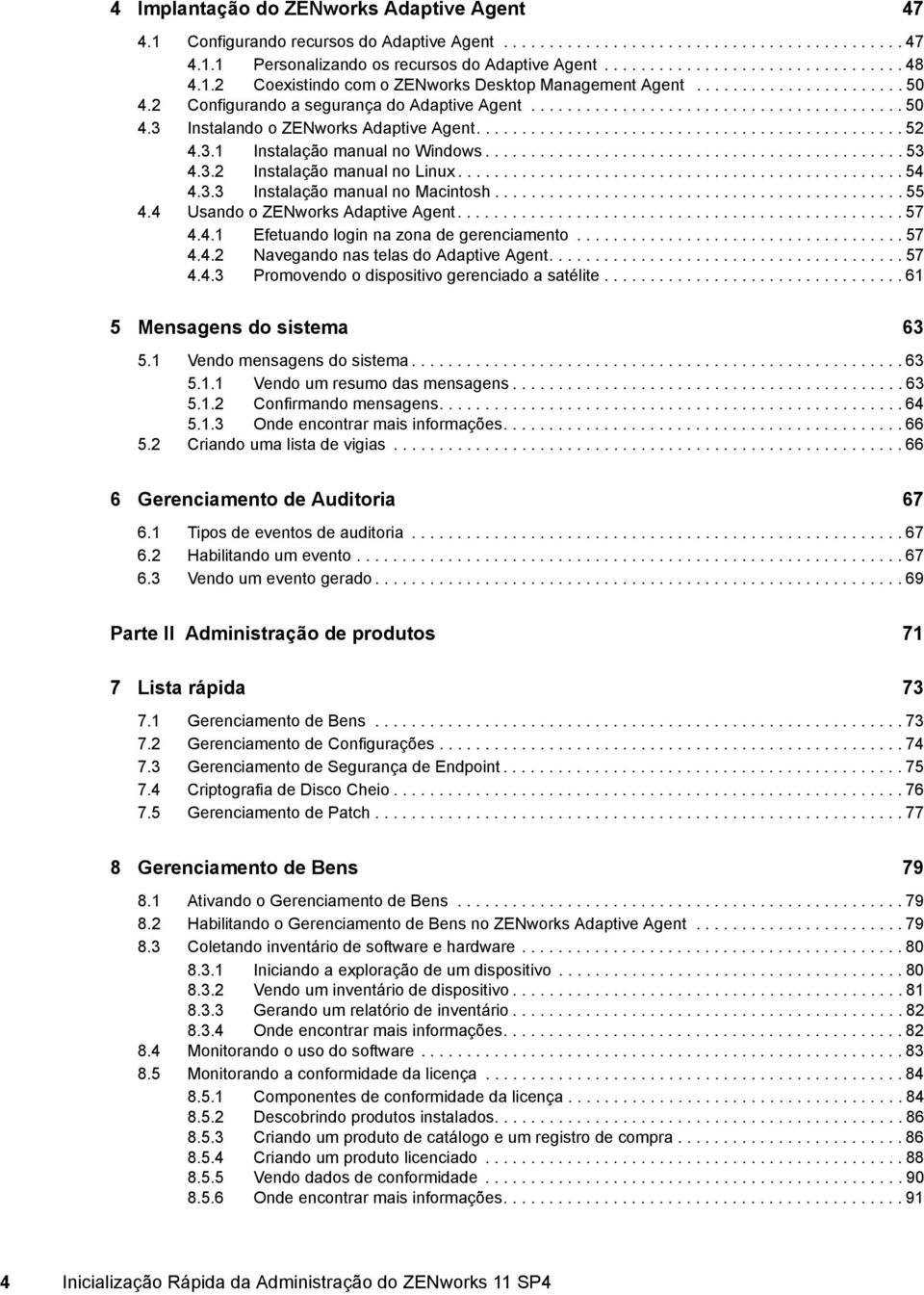 .............................................. 52 4.3.1 Instalação manual no Windows.............................................. 53 4.3.2 Instalação manual no Linux.................................................54 4.