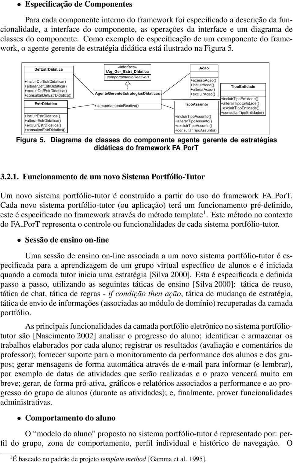 Figura 5. Diagrama de classes do componente agente gerente de estratégias didáticas do framework FA PorT 3.2.1.