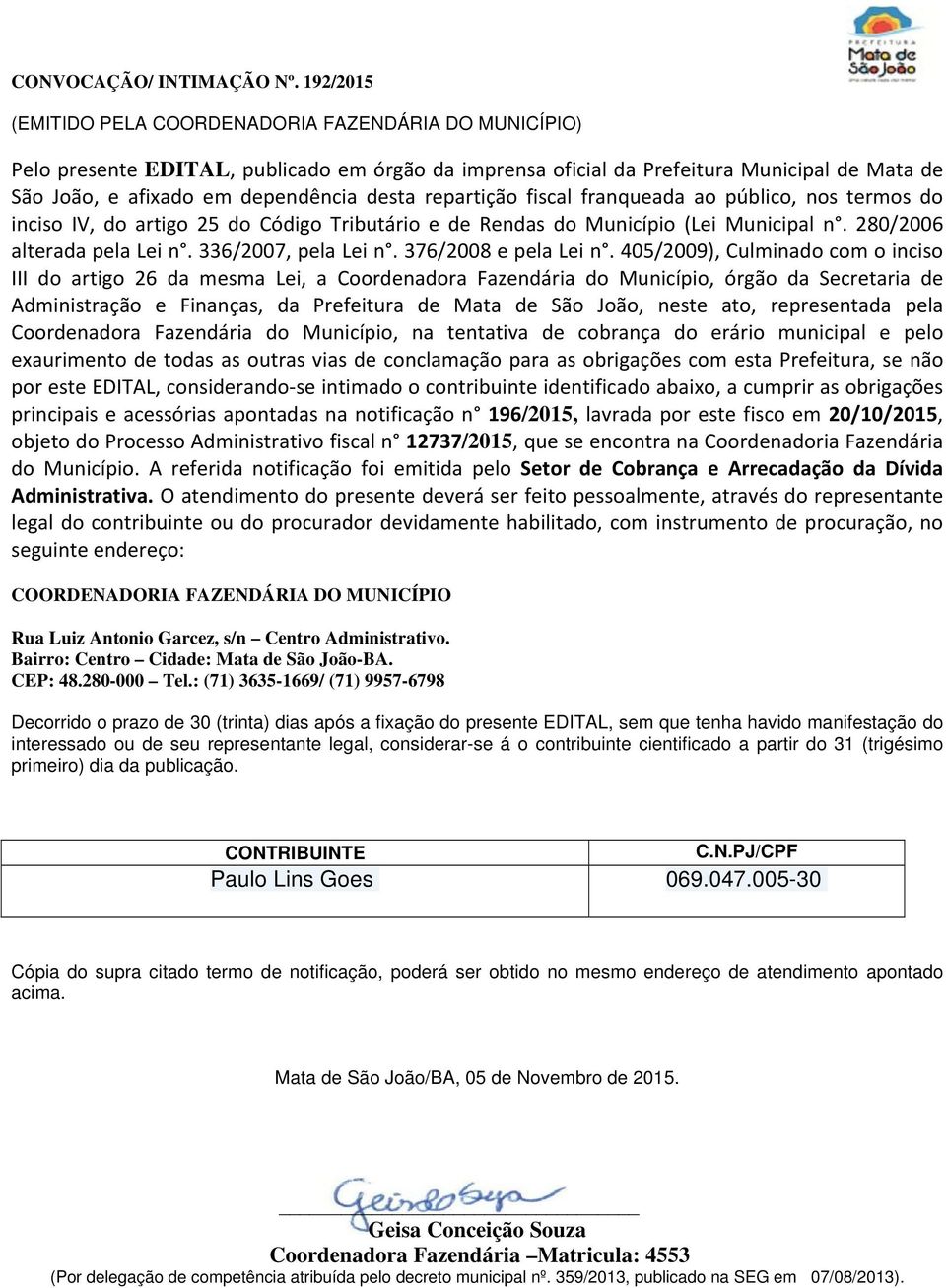 notificação n 196/2015, lavrada por este fisco em 20/10/2015,