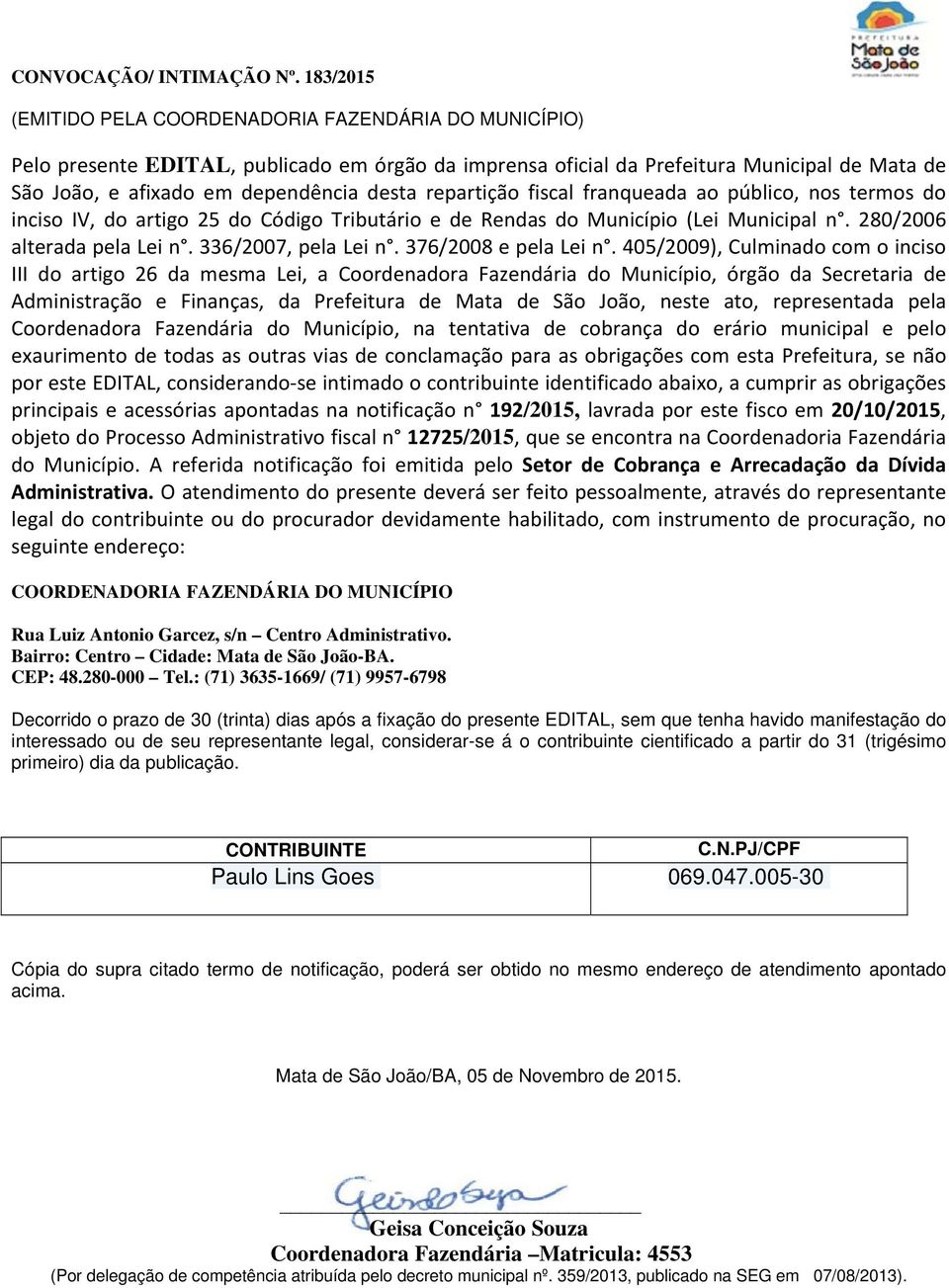 notificação n 192/2015, lavrada por este fisco em 20/10/2015,