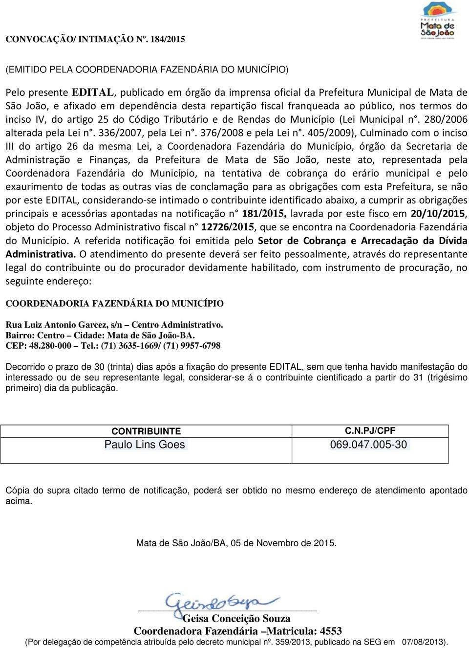 notificação n 181/2015, lavrada por este fisco em 20/10/2015,