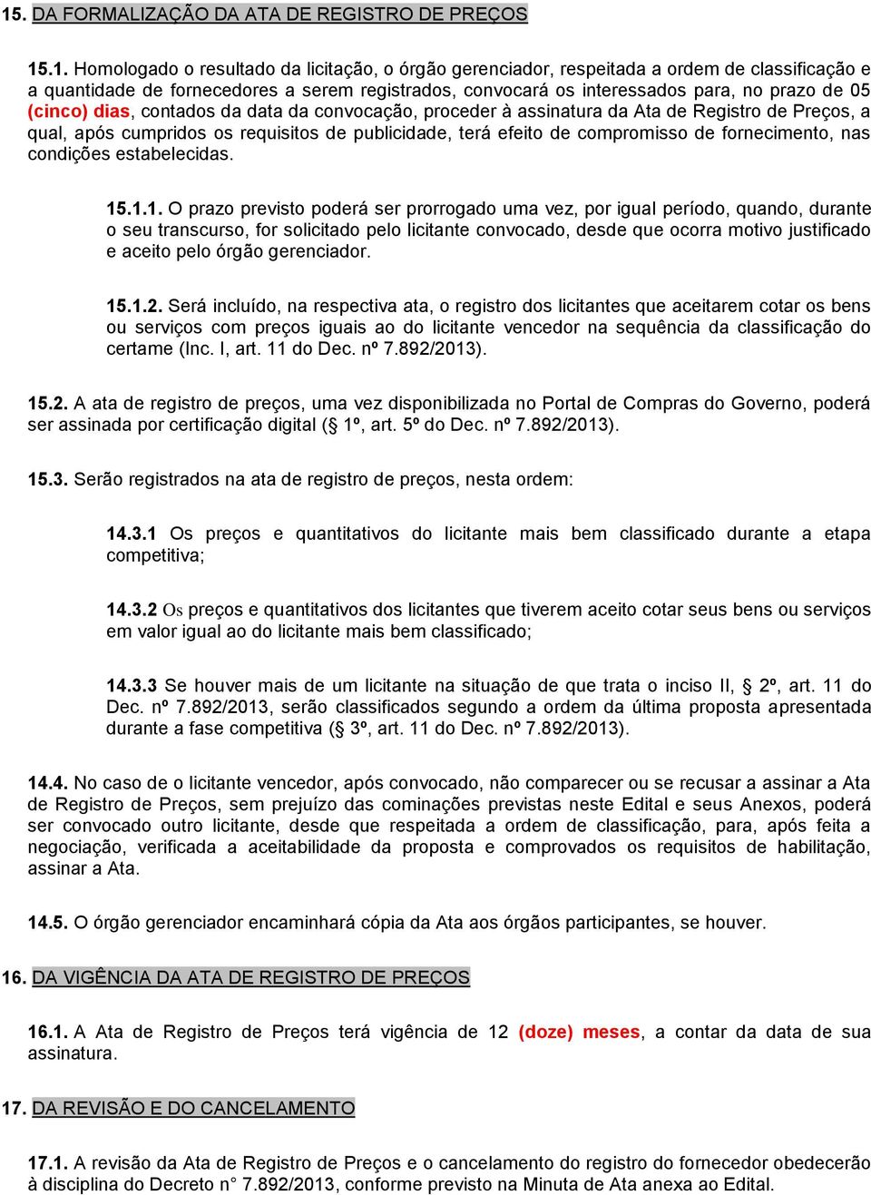 publicidade, terá efeito de compromisso de fornecimento, nas condições estabelecidas. 15