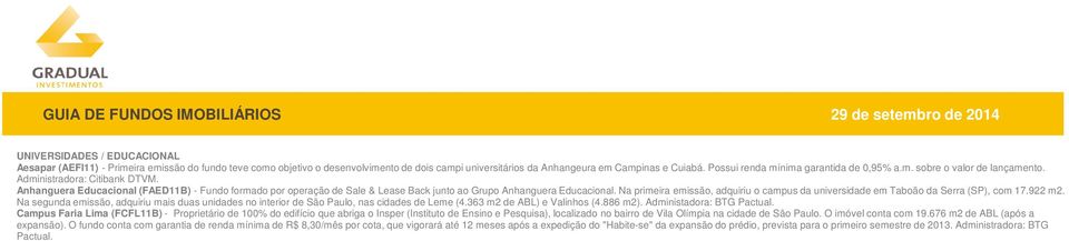 Anhanguera Educacional (FAED11B) - Fundo formado por operação de Sale & Lease Back junto ao Grupo Anhanguera Educacional.
