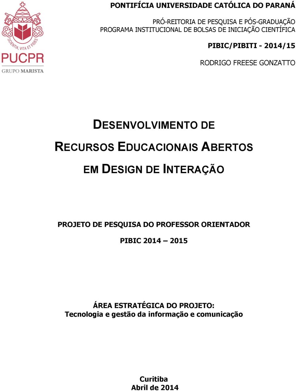 DESENVOLVIMENTO DE RECURSOS EDUCACIONAIS ABERTOS EM DESIGN DE INTERAÇÃO PROJETO DE PESQUISA DO PROFESSOR