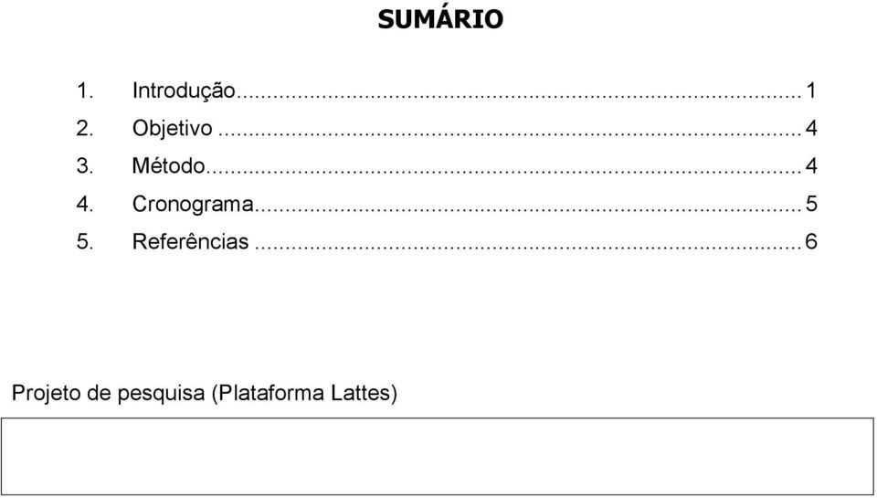 Cronograma... 5 5. Referências.