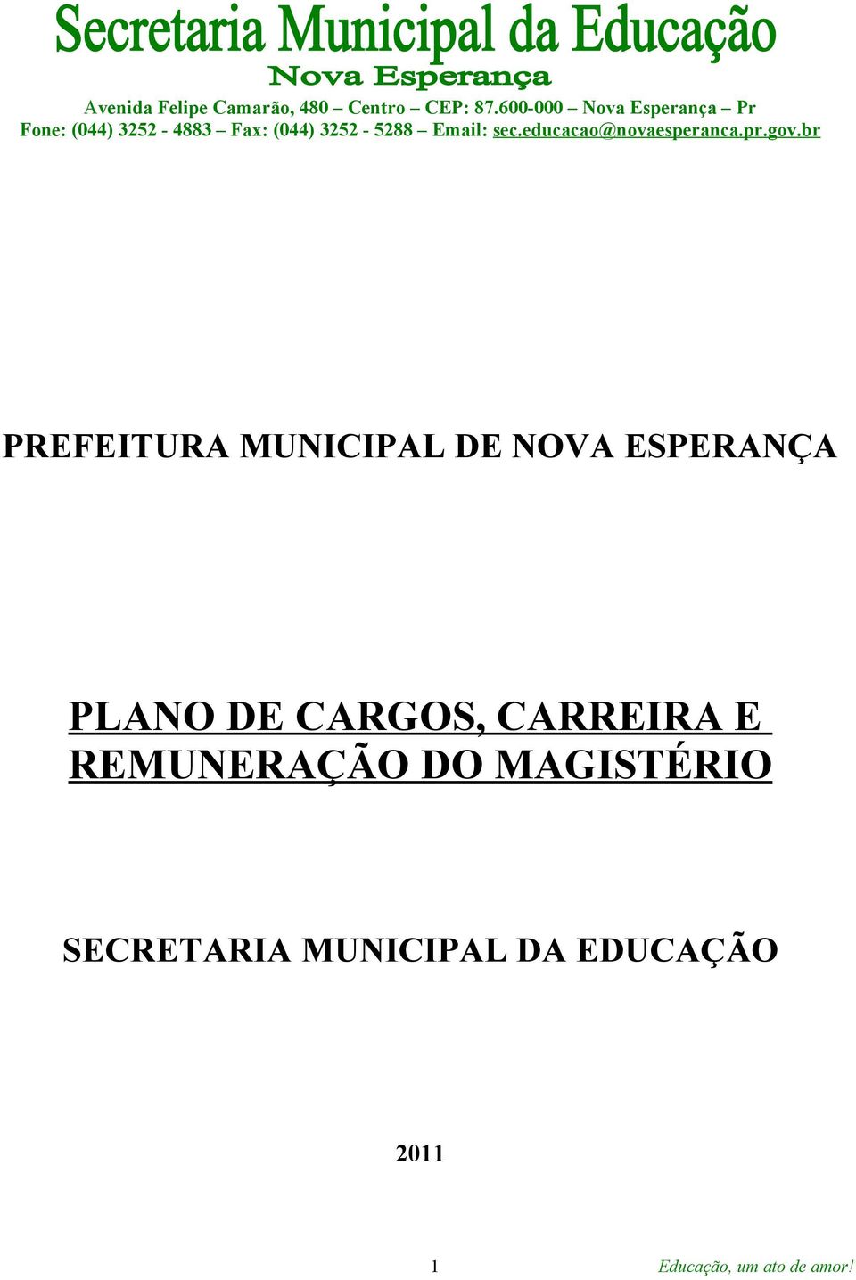 DO MAGISTÉRIO SECRETARIA MUNICIPAL DA