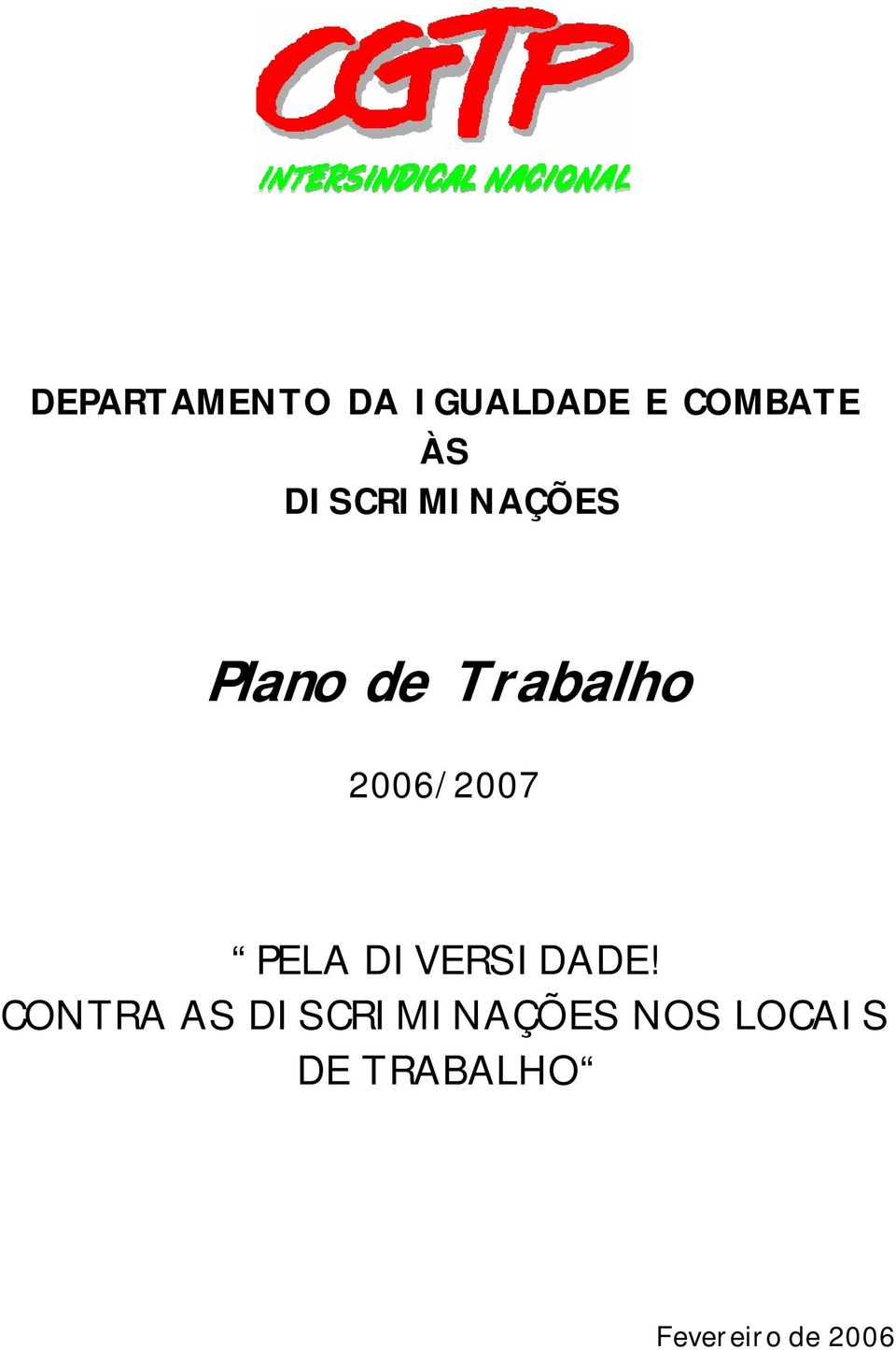 2006/2007 PELA DIVERSIDADE!