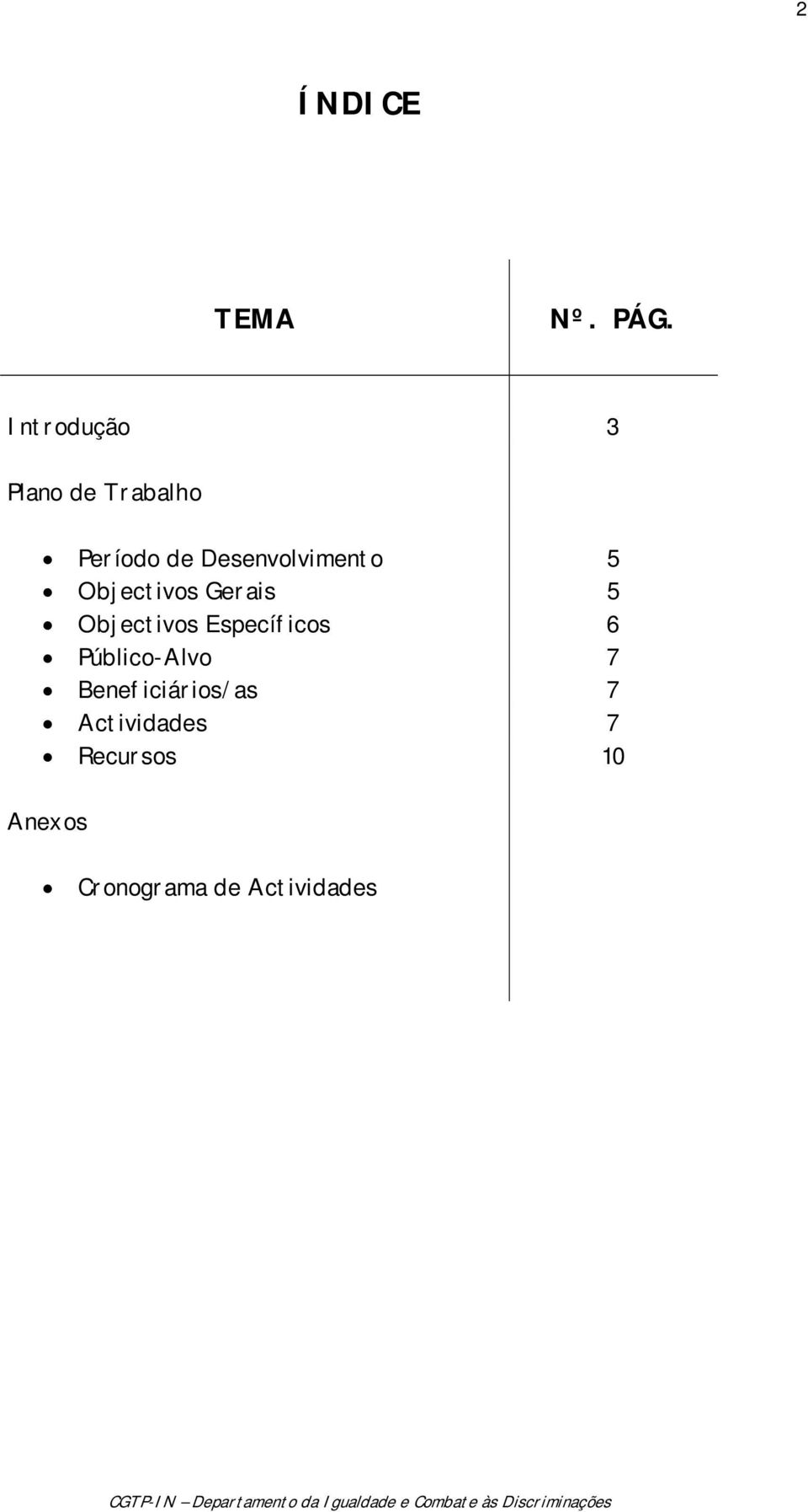 Desenvolvimento 5 Objectivos Gerais 5 Objectivos