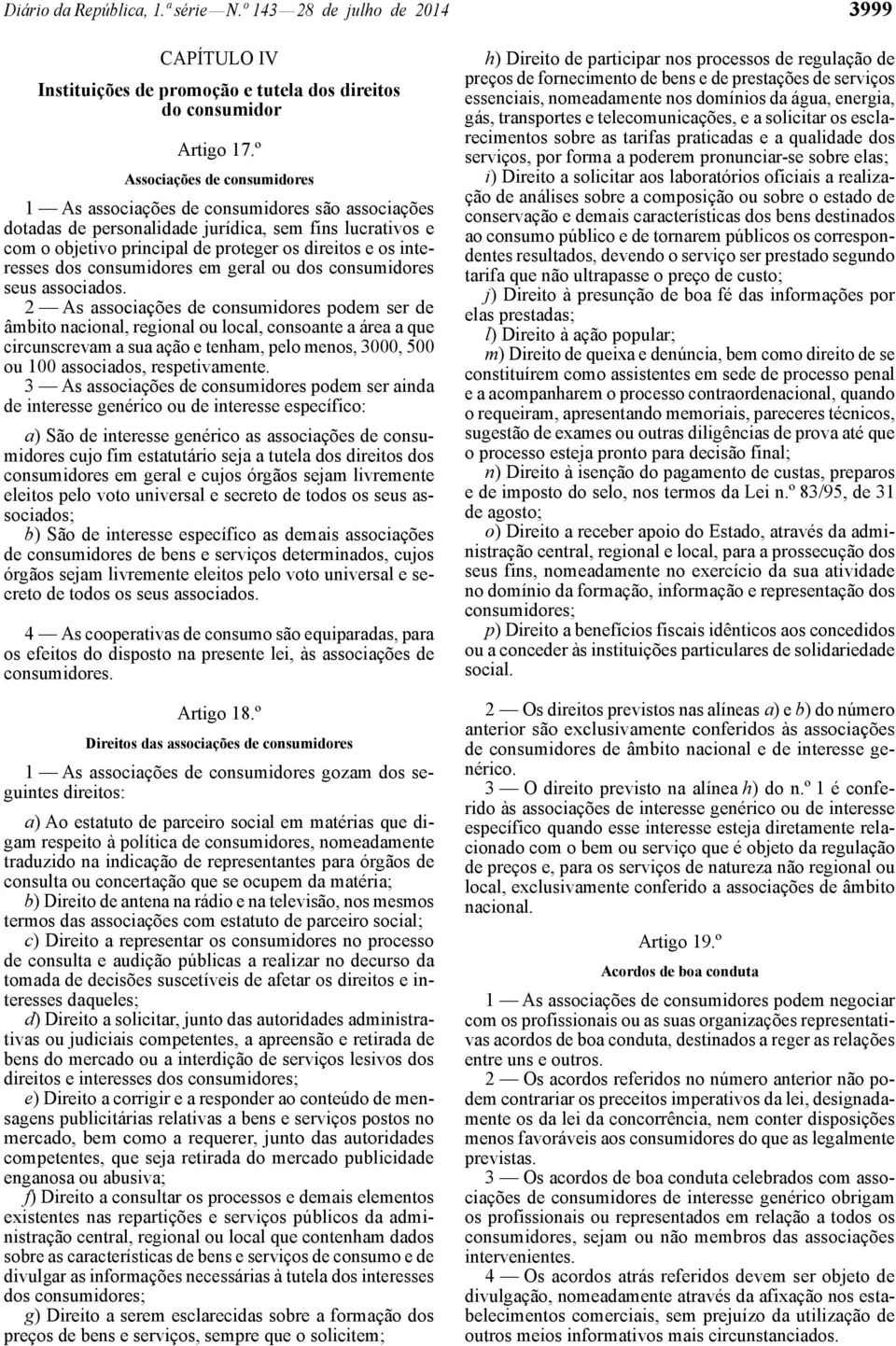 interesses dos consumidores em geral ou dos consumidores seus associados.