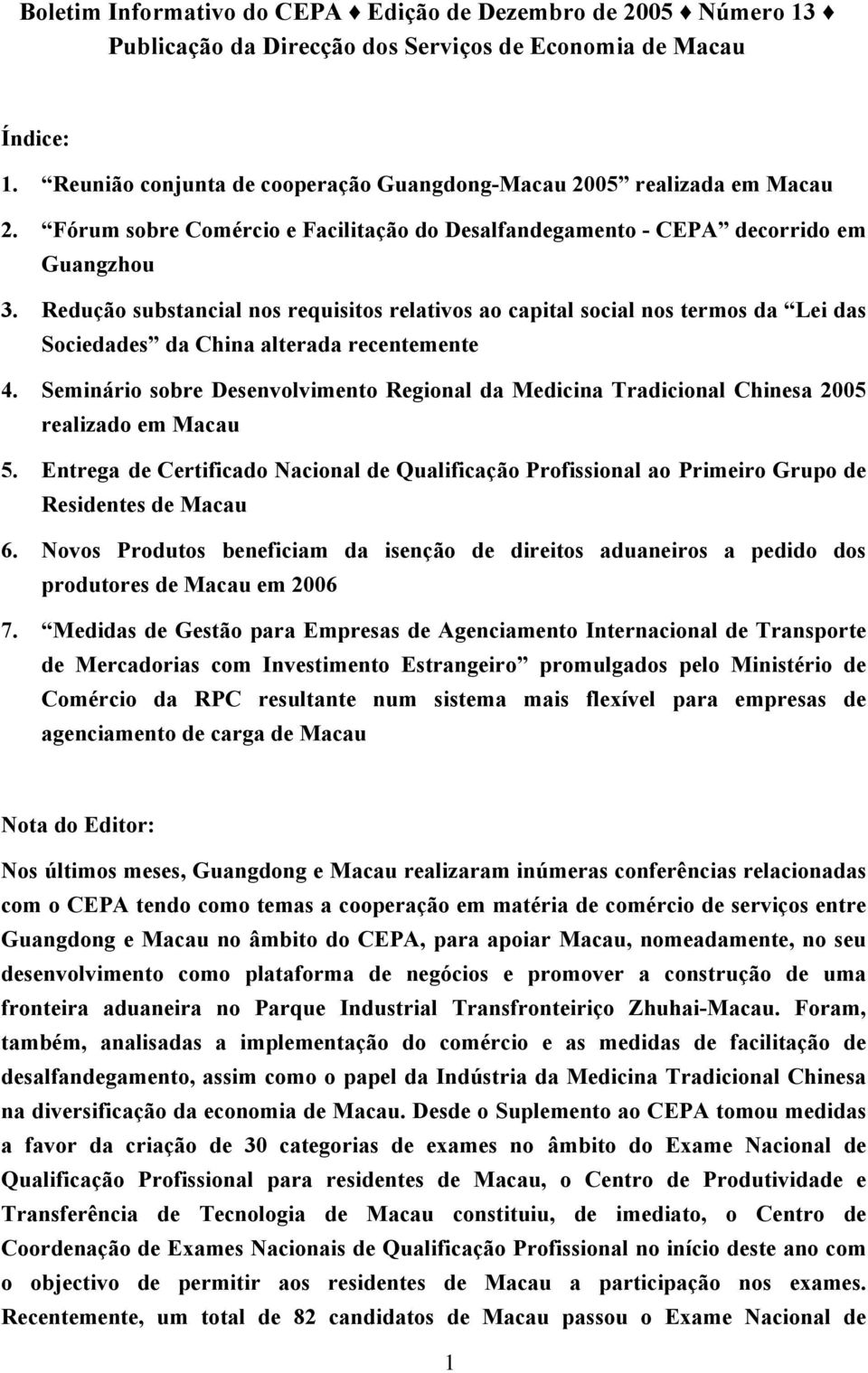 Redução substancial nos requisitos relativos ao capital social nos termos da Lei das Sociedades da China alterada recentemente 4.