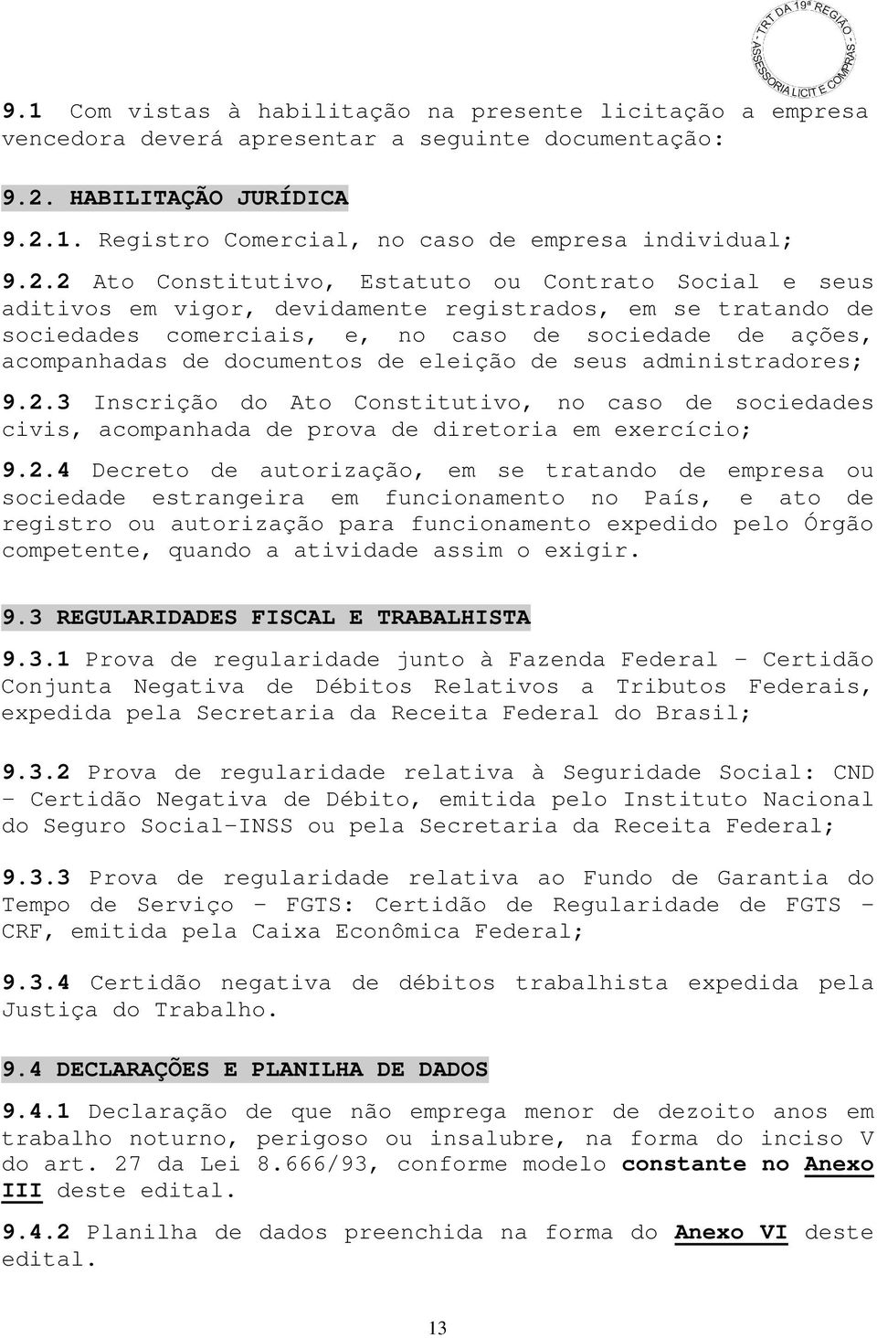 documentos de eleição de seus administradores; 9.2.