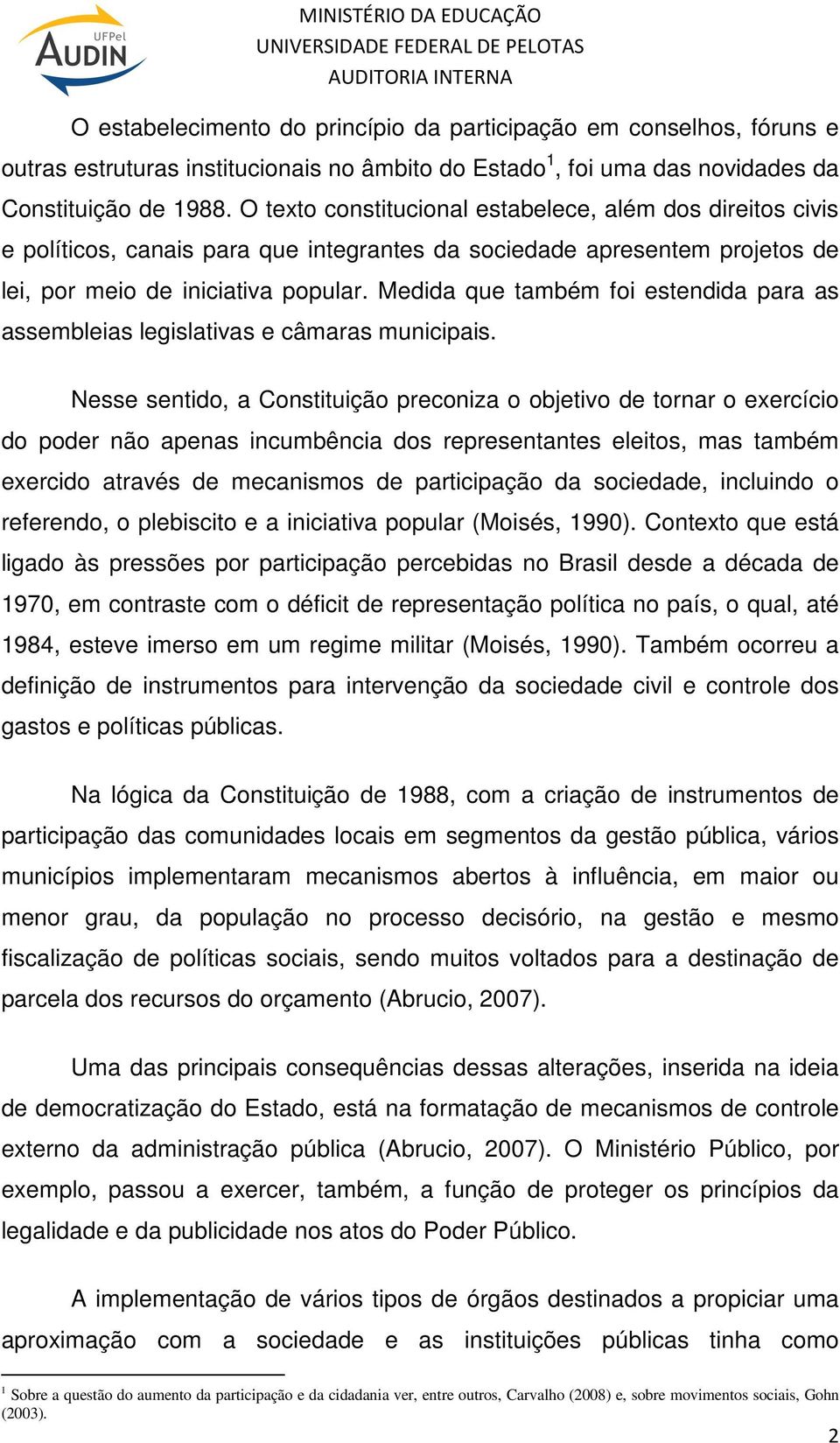 Medida que também foi estendida para as assembleias legislativas e câmaras municipais.