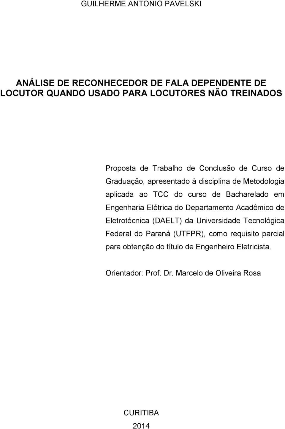 Bacharelado em Engenharia Elétrica do Departamento Acadêmico de Eletrotécnica (DAELT) da Universidade Tecnológica Federal do