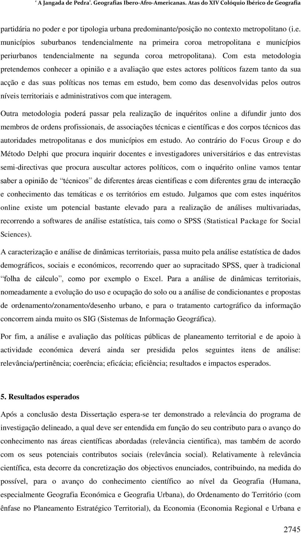 outros níveis territoriais e administrativos com que interagem.